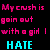Pixelated text on black background reads 'My cnsh is goin out with a gid I HATE' in pink and cyan colors.