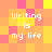 Pixelated of orange and yellow squares with white text reading "Writing is my life" in four identical sections