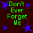 Green text 'Don't Ever Forget Me' surrounded by blue stars on a dark background.
