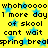 Yellow background with blue star shapes and black text repeating 'whohoooo 1 more day of skool cant wait spring break' in a pattern