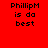 Four display 'PhillipM is da best' text in pixelated font with varying background colors