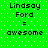 Green background with white dots, black text reading "Lindsay Ford = awesome" in two identical side-by-side