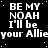 Black background with white pixelated text repeating 'BE MY NOAH I'll be your Allie' in a pattern, featuring small white dots scattered across the image