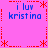 A static pixel art image with a bright pink background, red decorative borders, and blue text reading "i luv kristina" repeated four times.