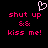 Pixelated pink text 'shut up && kiss me!' on black background with white heart outline above text.