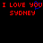 Red pixelated text on black background reads "I LOVE YOU I LOVE YOU SYDNEY SYDNEY" with a blue cursor-like shape over the second 'YOU'.