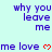 Pixelated text and red heart symbols on a light cyan background with repeated phrases 'why you leave me' and 'me love'.