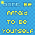 Animated contact sheet of a pixel art icon showing repeated text "DON'T BE AFRAID TO BE YOURSELF" with yellow and light blue lettering on a blue background, displaying six sequential frames where the color scheme shifts between bright yellow and faded light blue.