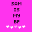 Pixelated text reads 'SAM IS MY BF' above five white and pink heart icons on a bright pink background.