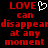 Red pixelated text on black background reads "LOVE can disappear at any moment" with a white pixelated heart symbol replacing the 'O' in LOVE on the left side.
