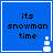 Blue square icon with black pixelated text 'its snowman time' and a white snowman graphic in the bottom-right corner.