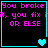 Four identical with cyan borders display pink text reading "You broke it, you fix it, OR ELSE" and cyan heart symbols in different positions