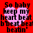 Red background with four identical pink heart shapes, each overlaid by black text reading "So baby keep my heart beat b'beat beat beatin'."
