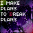 identical pixelated icons featuring a dark silhouette against purple and pink gradient background with text "I MAKE PLANS TO BREAK PLANS" in white and red