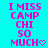 Pixelated text on cyan background reads 'I MISS CAMP CHI SO MUCH' with a heart symbol replacing the final letter of 'MUCH'.