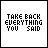 24 identical pixel-art icons with black text on white background, each displaying "TAKE BACK EVERYTHING YOU SAID" and a small red asterisk between "YOU" and "SAID", except for one gray
