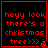 Red pixelated text on black background reads 'heyy look there's a christmas tree>>>' with a small red Christmas tree icon, all within a red border.