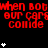 Red text repeats 'when both our cars collide' with white asterisks on black background, gray rectangle in bottom-right corner.