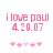 Pixelated pink text reads 'i love paul 4.20.07' above five pink heart symbols on a white background.