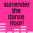A bright pink background displays four identical text blocks reading "surrender the dance floor!" with white audio equalizer bars below each block.