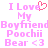 Pixelated pink text reads 'I Love My Boyfriend Poochii Bear <3' with a red heart symbol replacing the 'o' in 'Love', displayed across two identical side-by-side on white background