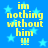 Blue background with light blue stars and yellow text reading "im nothing without him !!" in two stacked sections.
