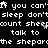 Black background with white pixelated text repeating 'If you can't sleep don't sleep don't sleep' and 'talk to the shepard', some letters have star-like artifacts.