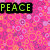 Pixelated pink and orange patterned background with four text blocks: 'PEACE' in green, 'TO' in cyan, 'THE' in yellow, and 'WORLD' in purple with a heart symbol.
