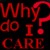 Red pixelated text on dark background reads "Why do I care?" with visible pixelation and color blending.