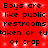 Red background with black text repeating 'Boys are like public restrooms taken or futaken of crap' in two