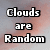 Pixelated text reads "Clouds are Random" in bold white letters with black outlines against a blurred gradient background.