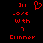 Red pixelated text on black background reads "In Love With A Runner" with a red heart symbol above the word "Love", displayed in two identical side-by-side