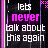 Pixelated text reads 'lets never talk about this again' in white and pink on a dark background with vertical purple lines.