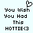 Pixelated text and heart symbol on light blue background, with identical left and right sections displaying 'You Wish You Had This HOTTIE<3' in black block letters.