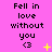 A pink background displays repeated text "Fell in love without you <3" with varying yellow star and dot animations.