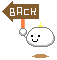 A 4-frame pixel art animation of a white blob character holding a brown 'BACK' sign with an orange pole, showing subtle pose and shadow variations across frames.