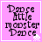 Pixelated text "Dance Little Monster Dance" on pink background with white border and small pixelated alien icon in bottom-right corner.