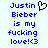 Blue pixelated text reads "Justin Bieber is my fucking love!<3" with a black heart outline on the left side of the text block.