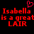 Red pixelated text on black background reads 'Isabella Isabella is a greatis a great LAIR' with pink heart symbol above.