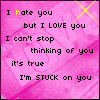 Pink watercolor background with black text reading "I hate you but I LOVE you I can't stop thinking of you it's true I'm STUCK on you" and yellow X marks in a