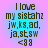 Four identical pixelated text-based images arranged in a , each displaying 'I love my sistahz jw,ks,ad, ja,stsw <88' on a gradient background