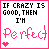 A contact sheet of six animated frames showing the phrase "IF CRAZY IS GOOD, THEN I'M Perfect" with varying text colors and styles across a grid layout.