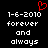 Black background with white pixelated text reading '1-6-2010 forever and always' and a red pixelated heart symbol above the date on the left.
