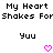 Pixelated text reads "My Heart Shakes For You" with two pink heart symbols below, displayed in a static layout.