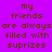 Pixelated text on purple background with pink highlight bars, displaying 'my friends are always filled with suprizes' in brown letters.