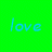Green background with blue pixelated text reading 'love' in lowercase letters.