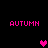 Pixelated pink text 'AUTUMN' appears in four corners of a black background with two pink hearts and one purple heart in the center.