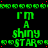 Green text reading "I'm a shiny STAR" repeats in on black background with red dots and green borders