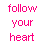 A 5x5 contact sheet of pink pixelated heart shapes transitioning from small chevrons to full hearts across frames, with "follow your heart" text in the top-left corner.