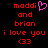 Red pixelated text on black background reads 'moddi and brian i love you <33' with a pink heart symbol replacing the 'o' in 'moddi'.
